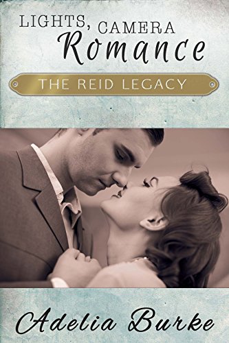 Lights, Camera, Romance (The Reid Family Legacy Book 1) on Kindle