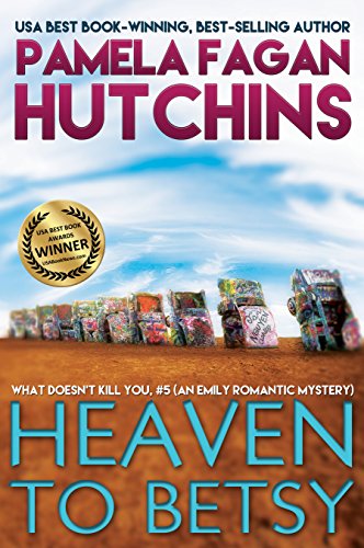 Heaven to Betsy: What Doesn't Kill You (Book 5) on Kindle